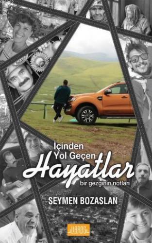 İçinde Yol Geçen Hayatlar | Seymen Bozaslan | Libros Yayınları