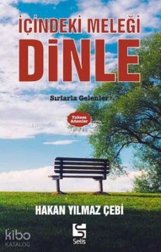 İçindeki Meleği Dinle; Sırlarla Gelenler | Hakan Yılmaz Çebi | Selis K