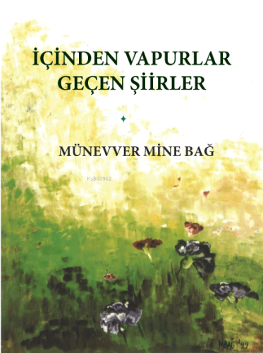 İçinden Vapurlar Geçen Şiirler | Münevver Mine Bağ | Yenice Kitap