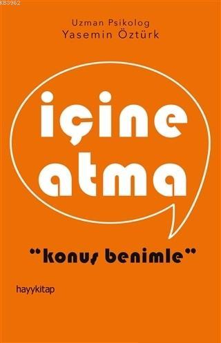 İçine Atma; Konuş Benimle | Yasemin Öztürk | Hayy Kitap