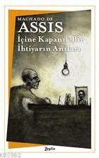 İçine Kapanık Bir İhtiyarın Anıları | Machado De Assis | Zeplin Kitap