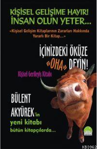 İçinizdeki Öküze Oha Deyin! | Bülent Akyürek | Kent Kitap