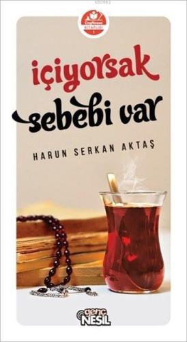 İçiyorsak Sebebi Var | Harun Serkan Aktaş | Nesil Yayınları