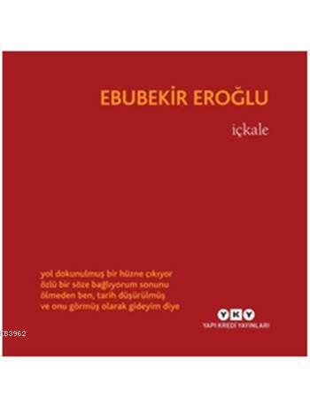 İçkale | Ebubekir Eroğlu | Yapı Kredi Yayınları ( YKY )