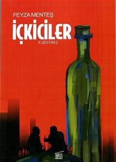 İçkiciler | Feyza Menteş | Filtresiz Kitap