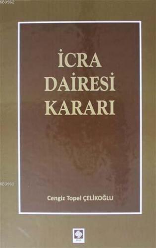 İcra Dairesi Kararı | Cengiz Topel Çelikoğlu | Ekin Kitabevi Yayınları