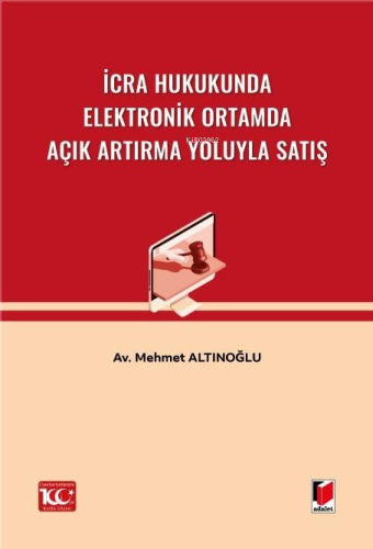 İcra Hukukunda Elektronik Ortamda Açık Artırma Yoluyla Satış | Mehmet 