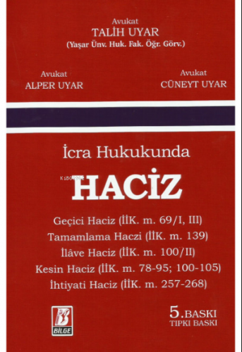 İcra Hukukunda Haciz | Talih Uyar | Bilge Yayınevi - Hukuk Yayınları