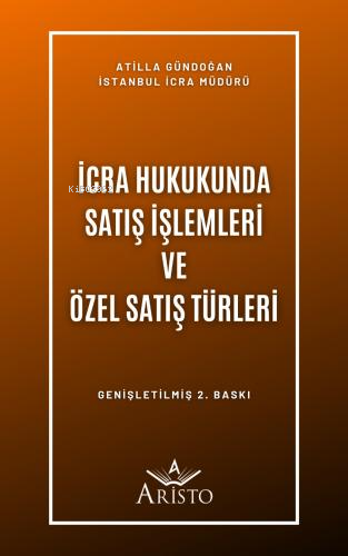 İcra Hukukunda Satış İşlemleri ve Özel Satış Türleri | Atilla Gündoğan