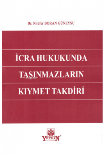 İcra Hukukunda Taşınmazların Kıymet Takdiri | Nilüfer Boran Güneysu | 