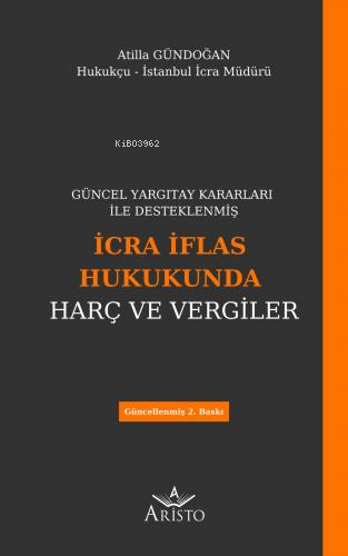 İcra İflas Hukukunda Harç ve Vergiler | Atilla Gündoğan | Aristo Yayın