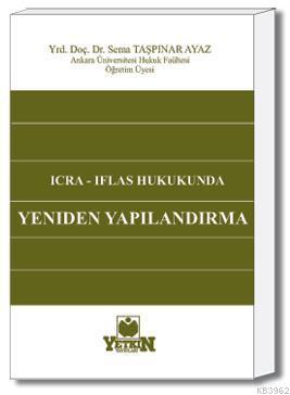 İcra İflas Hukukunda Yeniden Yapılandırma | Sema Taşpınar Ayvaz | Yetk