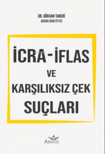 İcra - İflas ve Karşılıksız Çek Suçları | Gökhan Taneri | Aristo Yayın