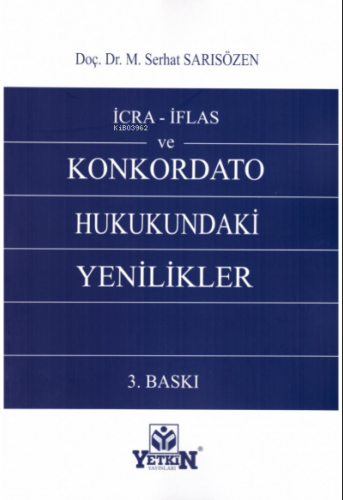 İcra - İflas ve Konkordato Hukukundaki Yenilikler | M. Serhat Sarısöze