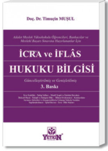 İcra ve İflas Hukuku Bilgisi | Timuçin Muşul | Yetkin Yayınları