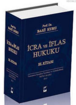 İcra ve İflas Hukuku El Kitabı | Baki Kuru | Adalet Yayınevi