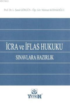 İcra ve İflas Hukuku Sınavlarına Hazırlık | L. Şanal Görgün | Yetkin Y