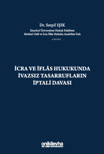 İcra ve İflas Hukukunda İvazsız Tasarrufların İptali Davası | Halil İb