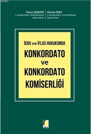 İcra ve İflas Hukukunda Konkordato ve Konkordato Komiserliği | Ahmet A