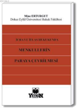 İcra ve İflâs Hukukunda Menkullerin Paraya Çevrilmesi | Mine Erturgut 