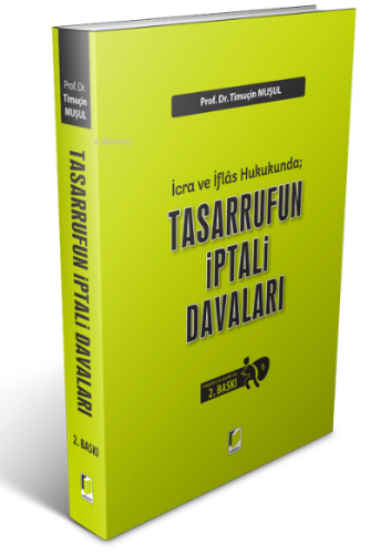 İcra ve İflas Hukukunda Tasarrufun İptali Davaları | Timuçin Muşul | A