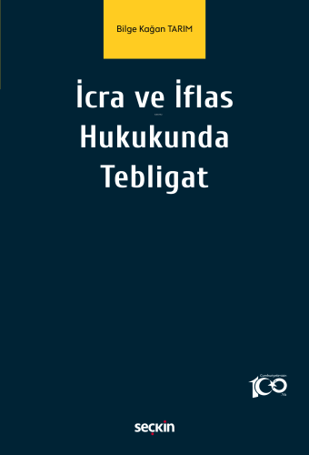 İcra ve İflas Hukukunda Tebligat | Bilge Kağan Tarım | Seçkin Yayıncıl