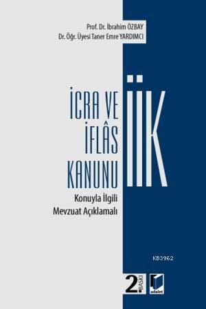 İcra ve İflas Kanunu Konuyla İlgili Mevzuat Açıklamalı | İbrahim Özbay