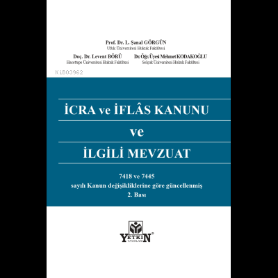 İcra Ve İflâs Kanunu Ve İlgili Mevzuat | L. Şanal Görgün | Yetkin Yayı