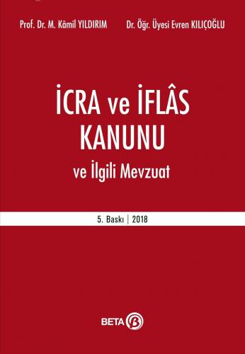 İcra ve İflas Kanunu ve İlgili Mevzuat | Evren Kılıçoğlu | Beta Akadem