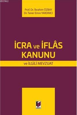 İcra ve İflas Kanunu ve İlgili Mevzuat | İbrahim Özbay | Adalet Yayıne