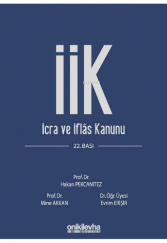 İcra ve İflas Kanunu ve İlgili Mevzuat | Hakan Pekcanıtez | On İki Lev