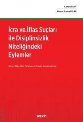 İcra ve İflas Suçları ile Disiplinsizlik Niteliğindeki Eylemler | Cana