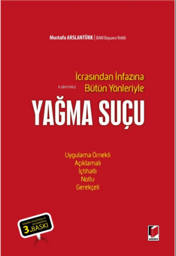 İcrasından İnfazına Bütün Yönleriyle Yağma Suçu | Mustafa Arslantürk |