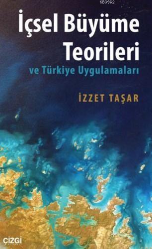 İçsel Büyüme Teorileri Ve Türkiye Uygulamaları | İzzet Taşar | Çizgi K