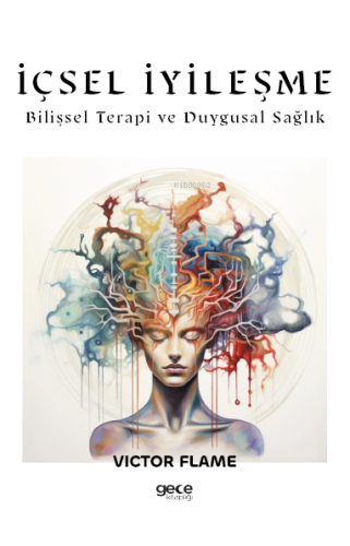 İçsel İyileşme;Bilişsel Terapi ve Duygusal Sağlık | Victor Flame | Gec