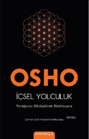 İçsel Yolculuk; Varlığınızı Dönüştüren Meditasyon | Osho | Omega Yayın