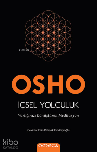 İçsel Yolculuk; Varlığınızı Dönüştüren Meditasyon | Osho | Omega Yayın