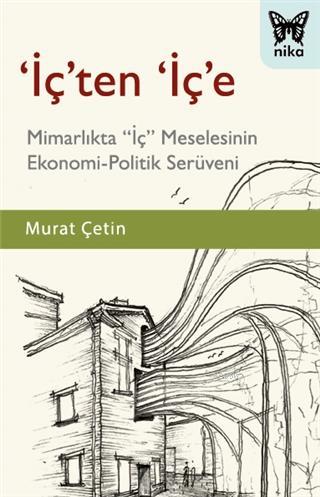 'İç'ten 'İç'e; Mimarlıkta ‘İç' Meselesinin Ekonomi-Politik Serüveni | 