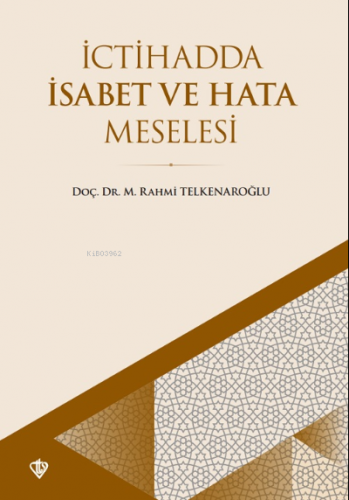 İctihadda İsabet Ve Hata Meselesi | Merter Rahmi Telkenaroğlu | Türkiy