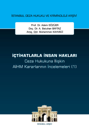 İçtihatlarla İnsan Hakları Ceza Hukukuna İlişkin Aihm Kararlarının İnc