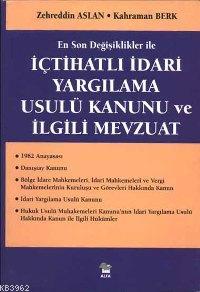 İçtihatlı İdari Yargılama Usulü Kanunu ve İlgili Mevzuat | Kahraman Be