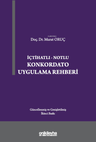 İçtihatlı-Notlu Konkordato Uygulama Rehberi | Murat Oruç | On İki Levh