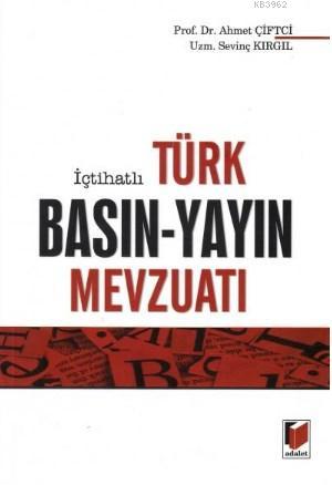 İçtihatli Türk Basın-Yayın Mevzuatı | Ahmet Çiftci | Adalet Yayınevi