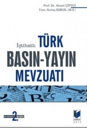 İçtihatlı Türk Basın-Yayın Mevzuatı | Sevinç Kırgıl | Adalet Yayınevi