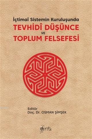 İçtimai Sistemin Kuruluşunda Tevhidi Düşünce ve Toplum Felsefesi | Osm