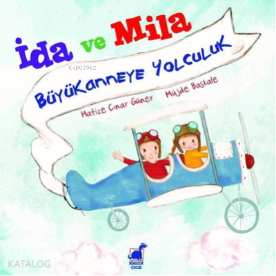 İda ve Mila - Büyükanneye Yolculuk | Hafize Çınar Güner | Dinozor Çocu