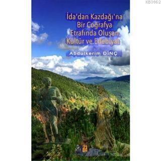İda'dan Kazdağı'na Bir Coğrafya Etrafında Oluşan Kültür ve Edebiyat | 