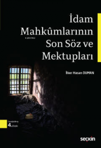 İdam Mahkumlarının Son Söz ve Mektupları | İlker Hasan Duman | Seçkin 