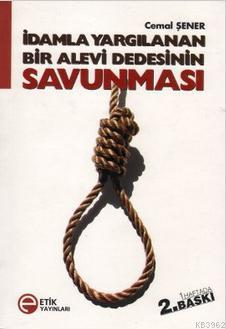 İdamla Yargılanan Bir Alevi Dedesinin Savunması | Cemal Şener | Etik Y