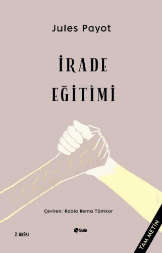 İdare Eğitimi - Tam Metin | Jules Payot | Şule Yayınları